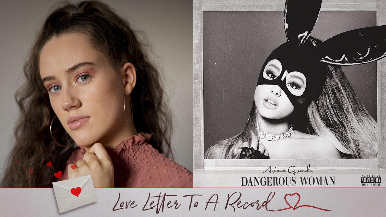 Love Letter To A Record: Maya Rose On Ariana Grande's 'Dangerous Woman' -  Music Feeds